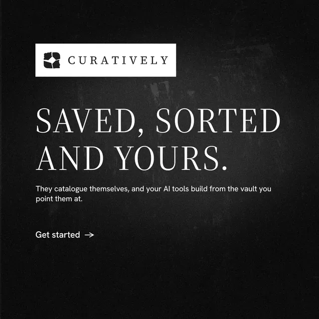 Instagram post for Curatively: "Saved, sorted and yours." Minimal luxury style, announce layout, dark palette in black, grey.