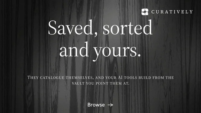 Landscape graphic for Curatively: "Saved, sorted and yours." Minimal luxury style, smallcaps layout, dark palette in black, grey.