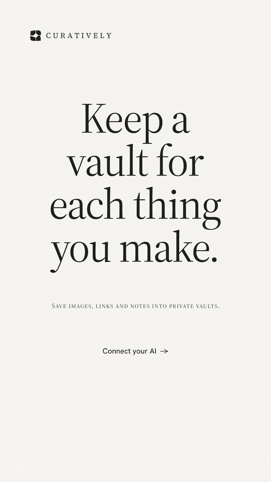 Instagram story for Curatively: "Keep a vault for each thing you make." Editorial style, smallcaps layout, light palette in white, grey.