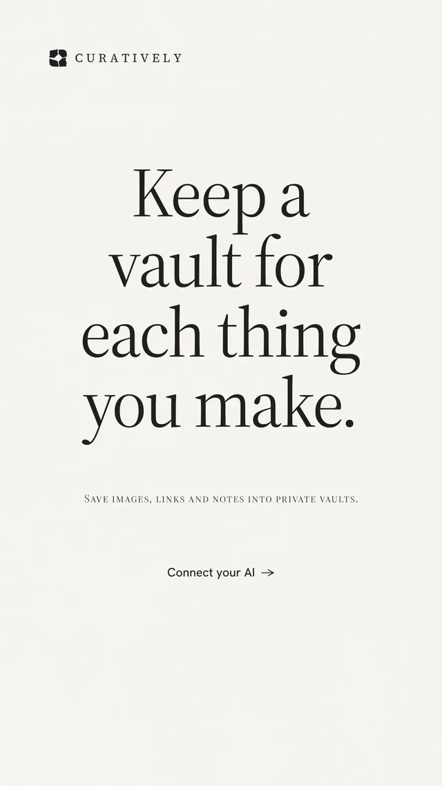 Instagram story for Curatively: "Keep a vault for each thing you make." Editorial style, smallcaps layout, light palette in white, grey.