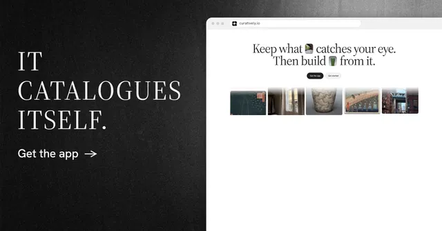 Social ad for Curatively: "It catalogues itself." Minimal luxury style, browser layout, light palette in white, black, grey.