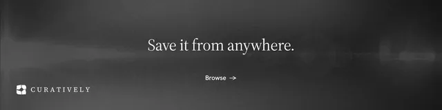 LinkedIn banner for Curatively: "Save it from anywhere." Minimal luxury style, centred layout, dark palette in black, grey.
