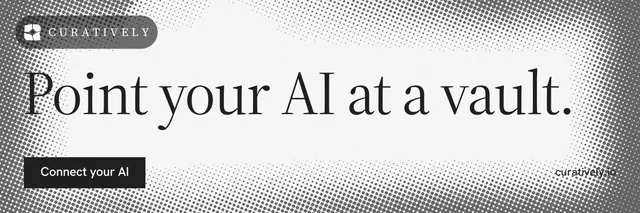 X header for Curatively: "Point your AI at a vault." Split block style, poster layout, light palette in white, grey.