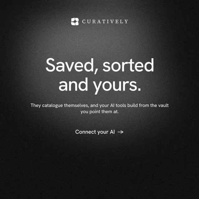 Instagram post for Curatively: "Saved, sorted and yours." Minimal luxury style, centred layout, dark palette in black, grey.