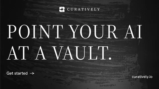 Landscape graphic for Curatively: "Point your AI at a vault." Minimal luxury style, poster layout, dark palette in black, grey.