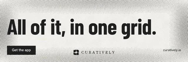 X header for Curatively: "All of it, in one grid." Retro print style, poster layout, light palette in white, grey.