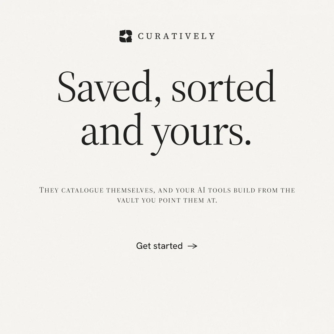 Instagram post for Curatively: "Saved, sorted and yours." Editorial style, smallcaps layout, light palette in white.