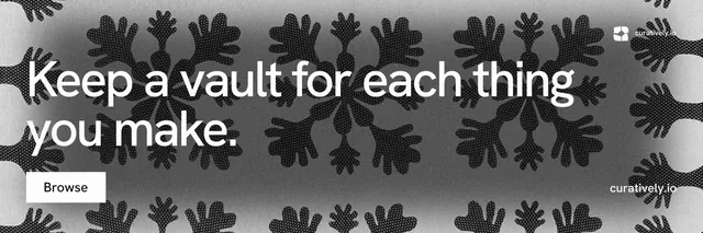 X header for Curatively: "Keep a vault for each thing you make." Swiss style, poster layout, dark palette in grey, black.