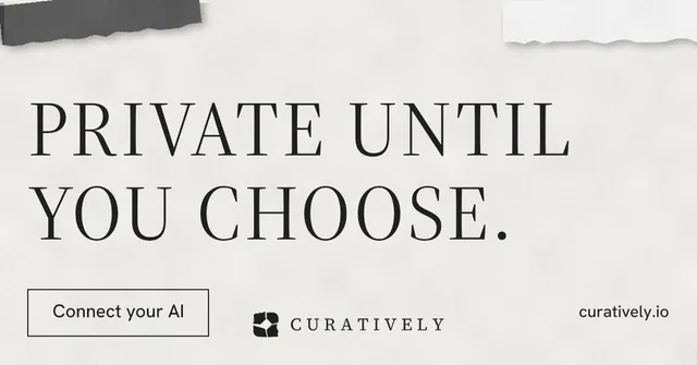 Social ad for Curatively: "Private until you choose." Editorial style, poster layout, light palette in white, grey.