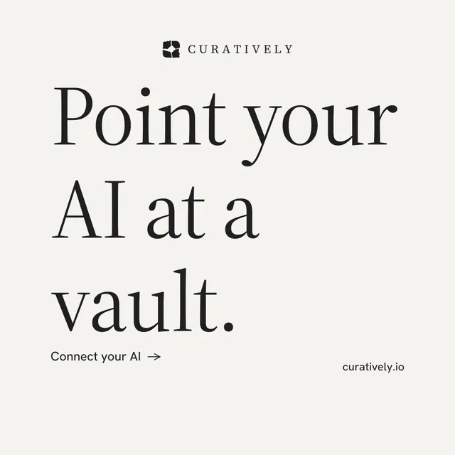 Instagram post for Curatively: "Point your AI at a vault." Minimal luxury style, poster layout, light palette in white, grey.