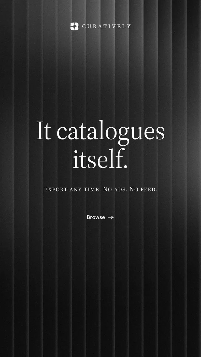 Instagram story for Curatively: "It catalogues itself." Minimal luxury style, smallcaps layout, dark palette in black, grey.