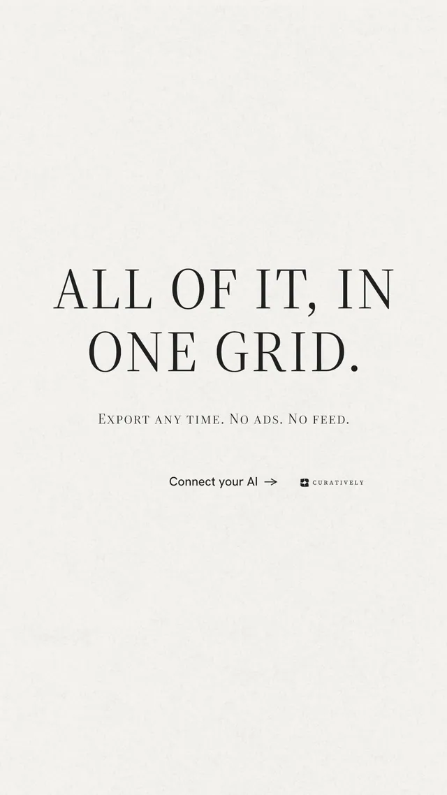 Instagram story for Curatively: "All of it, in one grid." Minimal luxury style, smallcaps layout, light palette in white.