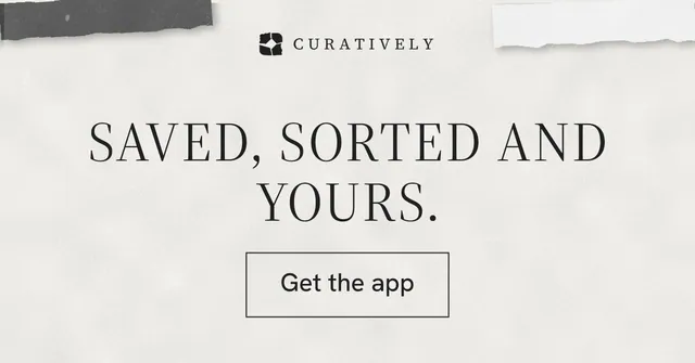 Social ad for Curatively: "Saved, sorted and yours." Editorial style, skeleton layout, light palette in white, grey.