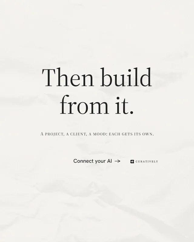 Instagram portrait post for Curatively: "Then build from it." Minimal luxury style, smallcaps layout, light palette in white.
