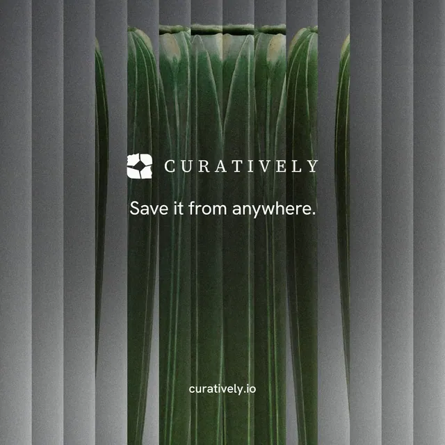 Instagram post for Curatively: "Save it from anywhere." Minimal luxury style, end card layout, dark palette in grey, black.