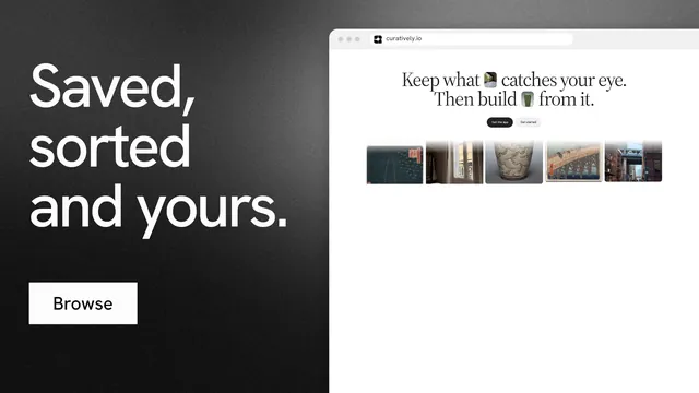 Landscape graphic for Curatively: "Saved, sorted and yours." Swiss style, browser layout, light palette in white, black, grey.