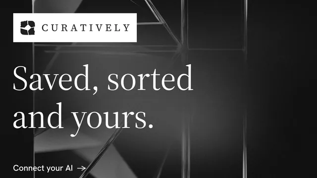 Landscape graphic for Curatively: "Saved, sorted and yours." Minimal luxury style, announce layout, dark palette in black, grey.