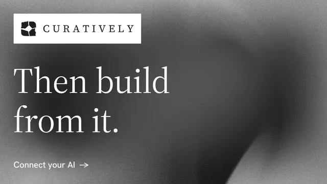 Landscape graphic for Curatively: "Then build from it." Minimal luxury style, announce layout, dark palette in grey, black.