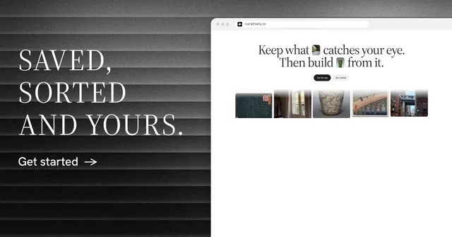 Social ad for Curatively: "Saved, sorted and yours." Minimal luxury style, browser layout, light palette in white, black, grey.