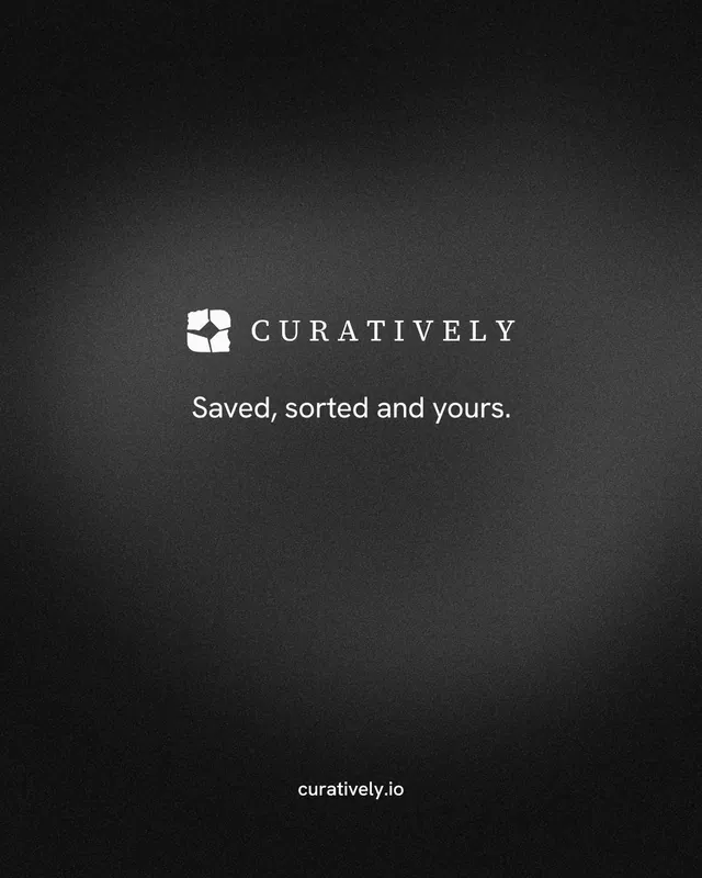 Instagram portrait post for Curatively: "Saved, sorted and yours." Minimal luxury style, end card layout, dark palette in black, grey.