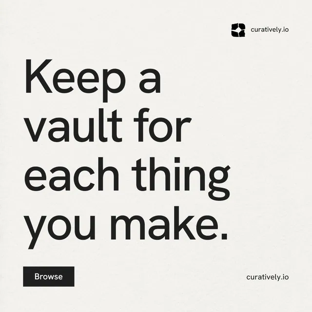 Instagram post for Curatively: "Keep a vault for each thing you make." Swiss style, poster layout, light palette in white, grey.