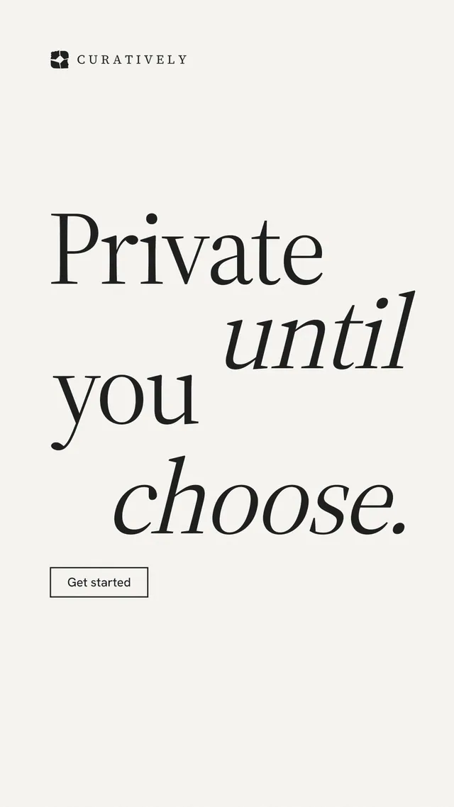 Instagram story for Curatively: "Private until you choose." Editorial style, stacked layout, light palette in white, grey.