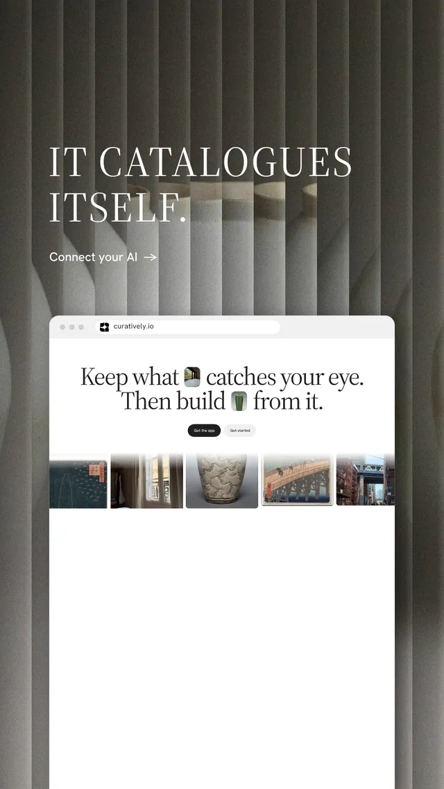 Instagram story for Curatively: "It catalogues itself." Minimal luxury style, browser layout, light palette in white, black, grey.