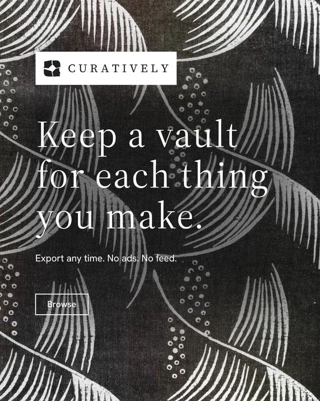 Instagram portrait post for Curatively: "Keep a vault for each thing you make." Editorial style, announce layout, dark palette in black, grey.