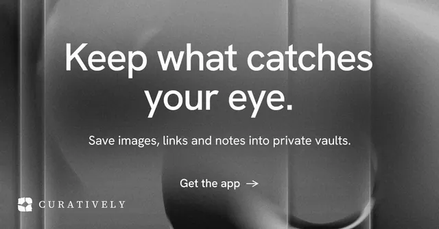 Social ad for Curatively: "Keep what catches your eye." Minimal luxury style, centred layout, dark palette in grey, black.