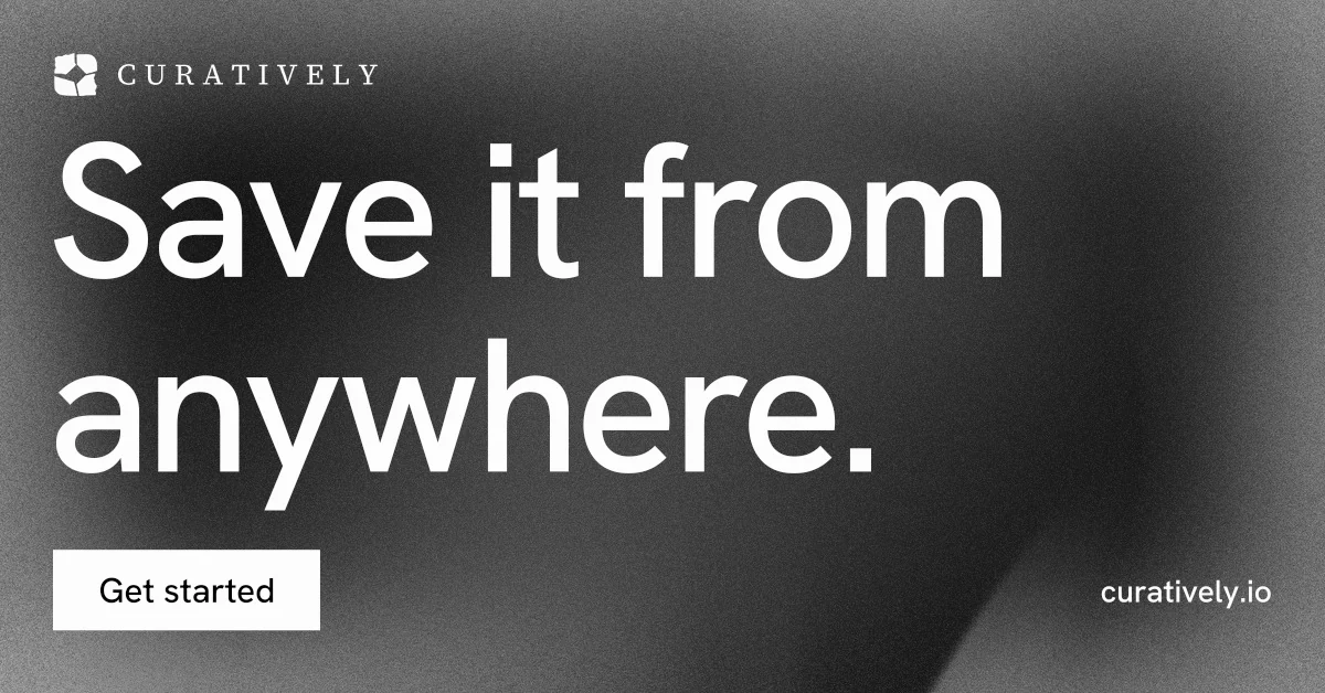 Social ad for Curatively: "Save it from anywhere." Swiss style, poster layout, dark palette in black, grey.