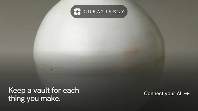 Landscape graphic for Curatively: "Keep a vault for each thing you make." Minimal luxury style, image led layout, light palette in grey, black, white.