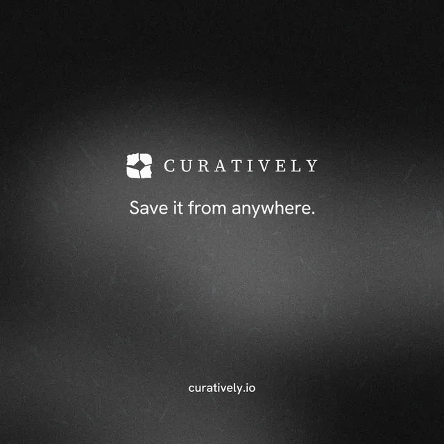 Instagram post for Curatively: "Save it from anywhere." Minimal luxury style, end card layout, dark palette in black, grey.