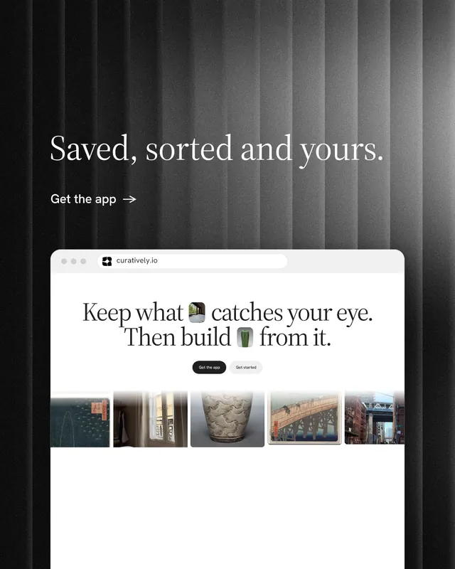 Instagram portrait post for Curatively: "Saved, sorted and yours." Minimal luxury style, browser layout, light palette in grey, black, white.