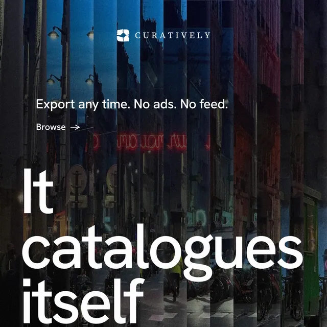 Instagram post for Curatively: "It catalogues itself." Minimal luxury style, oversized layout, dark palette in black, blue, grey.