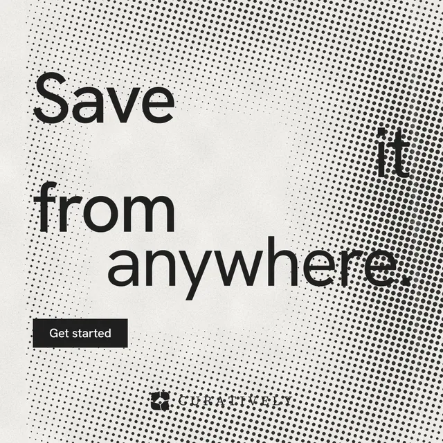 Instagram post for Curatively: "Save it from anywhere." Swiss style, stacked layout, light palette in grey, white.