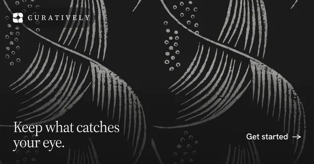 Social ad for Curatively: "Keep what catches your eye." Editorial style, image led layout, dark palette in black, grey.