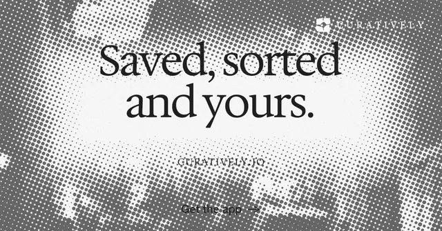 Social ad for Curatively: "Saved, sorted and yours." Swiss style, smallcaps layout, light palette in white, grey.