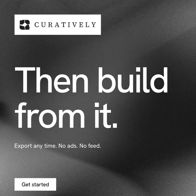 Instagram post for Curatively: "Then build from it." Swiss style, announce layout, dark palette in black, grey, white.