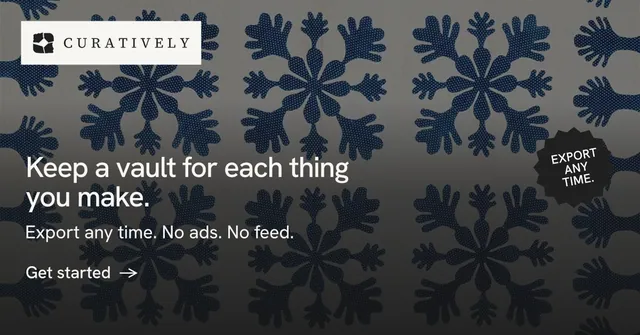 Social ad for Curatively: "Keep a vault for each thing you make." Minimal luxury style, sticker layout, dark palette in black, grey.
