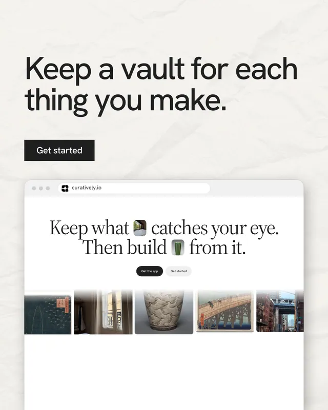 Instagram portrait post for Curatively: "Keep a vault for each thing you make." Swiss style, browser layout, light palette in white, grey.