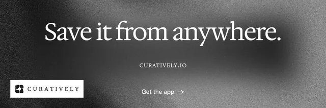 X header for Curatively: "Save it from anywhere." Swiss style, smallcaps layout, dark palette in black, grey.