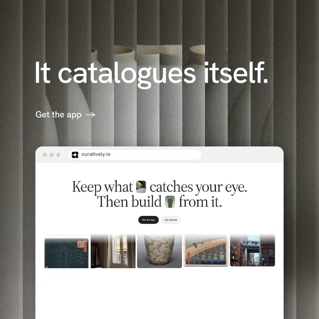 Instagram post for Curatively: "It catalogues itself." Minimal luxury style, browser layout, light palette in black, grey, white.