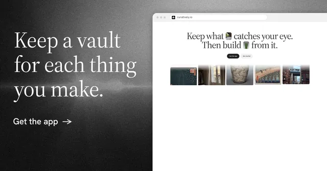 Social ad for Curatively: "Keep a vault for each thing you make." Minimal luxury style, browser layout, light palette in white, black, grey.