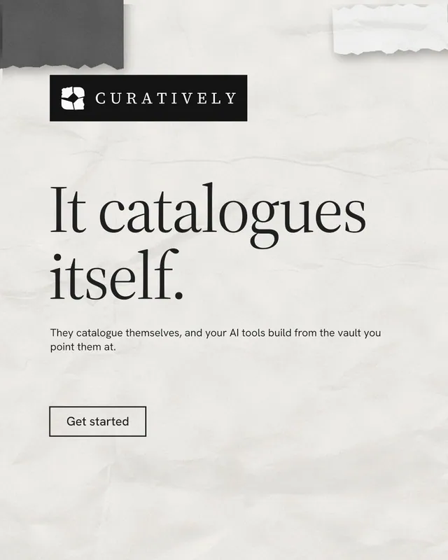 Instagram portrait post for Curatively: "It catalogues itself." Editorial style, announce layout, light palette in white, grey.