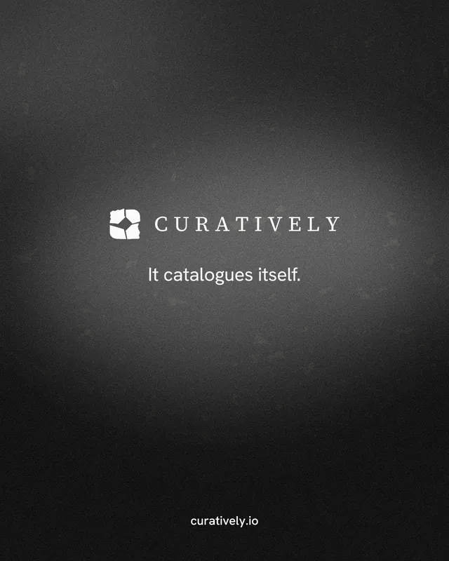 Instagram portrait post for Curatively: "It catalogues itself." Swiss style, end card layout, dark palette in black, grey.