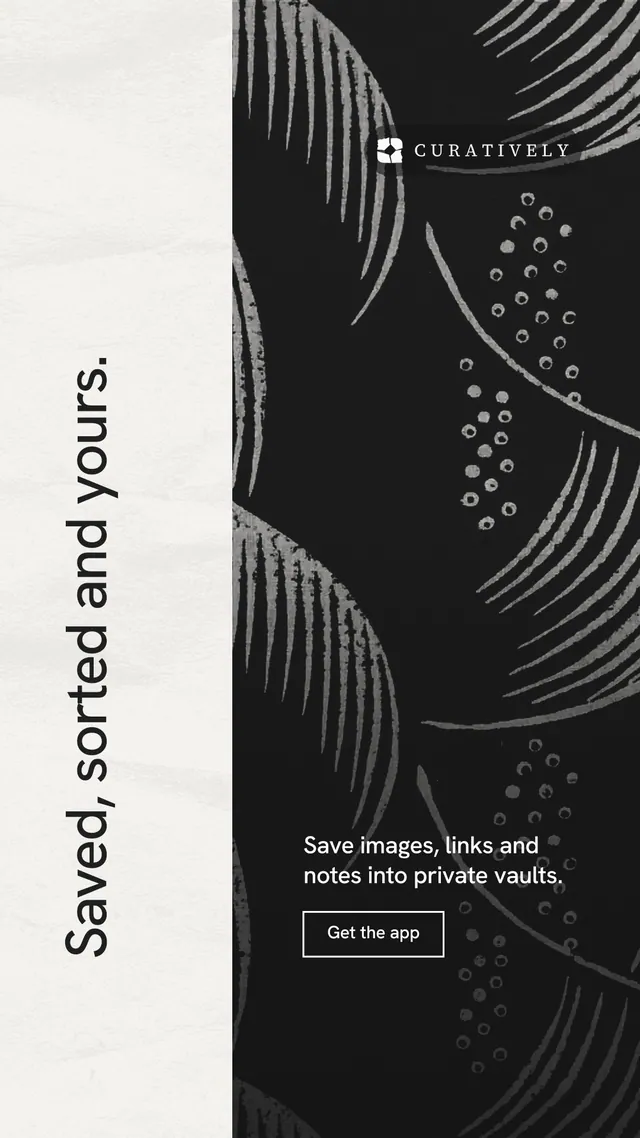Instagram story for Curatively: "Saved, sorted and yours." Editorial style, vertical layout, dark palette in white, black, grey.