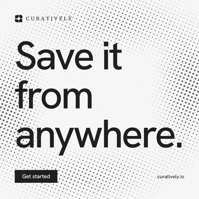Instagram post for Curatively: "Save it from anywhere." Swiss style, poster layout, light palette in white, grey.