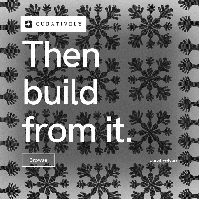 Instagram post for Curatively: "Then build from it." Editorial style, poster layout, dark palette in grey, black, white.