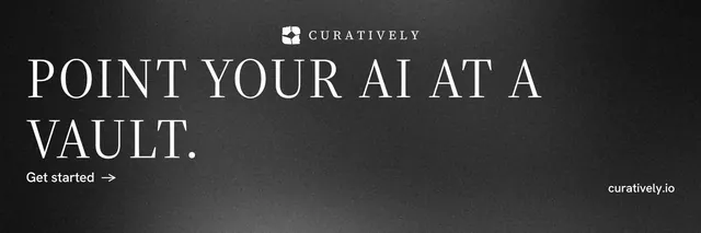 X header for Curatively: "Point your AI at a vault." Minimal luxury style, poster layout, dark palette in black, grey.