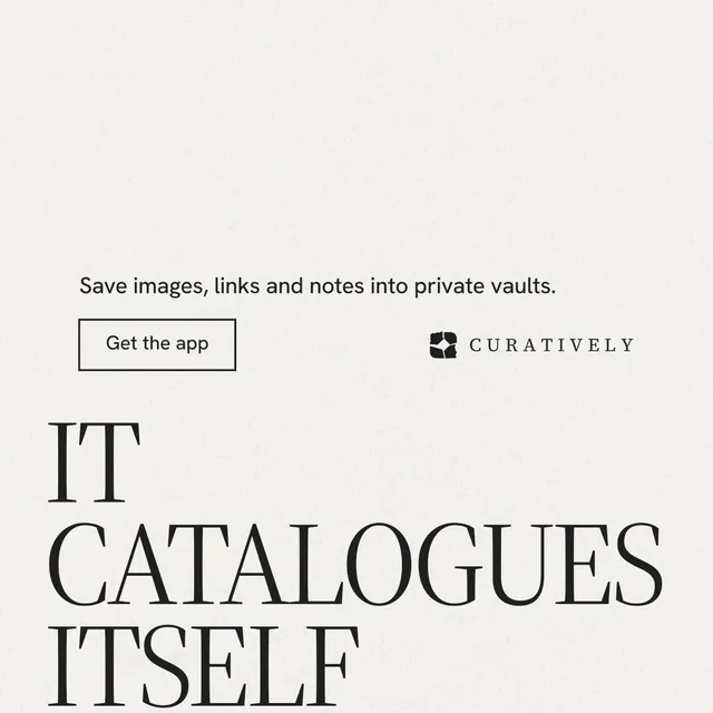 Instagram post for Curatively: "It catalogues itself." Editorial style, oversized layout, light palette in white, grey.